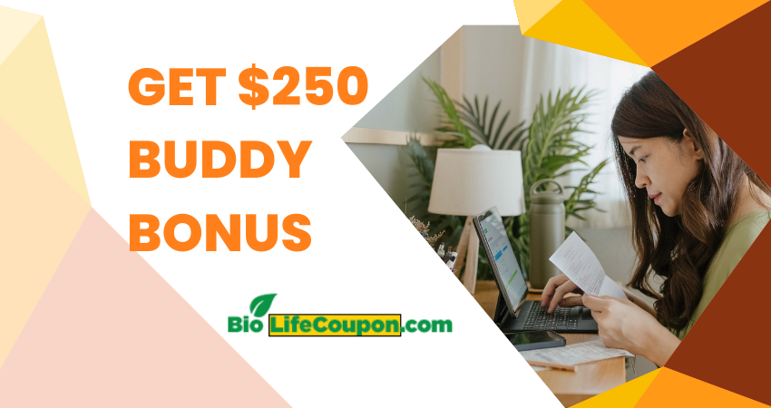 Get $250 buddy bonus