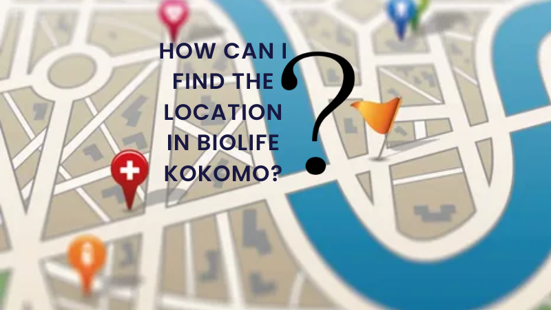 how can i find the location in biolife kokomo?