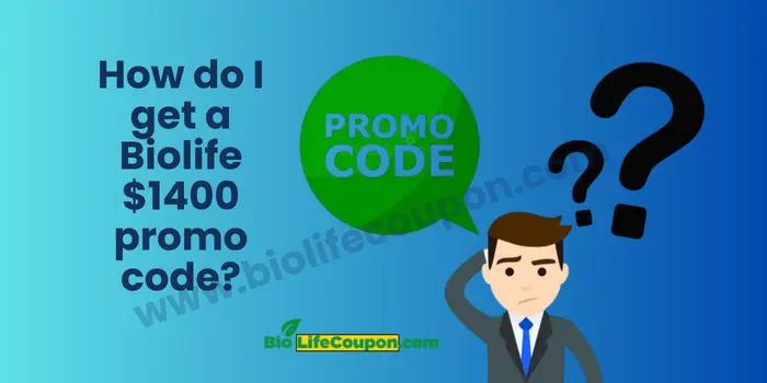 How do i get a biolife $1400 promo code?