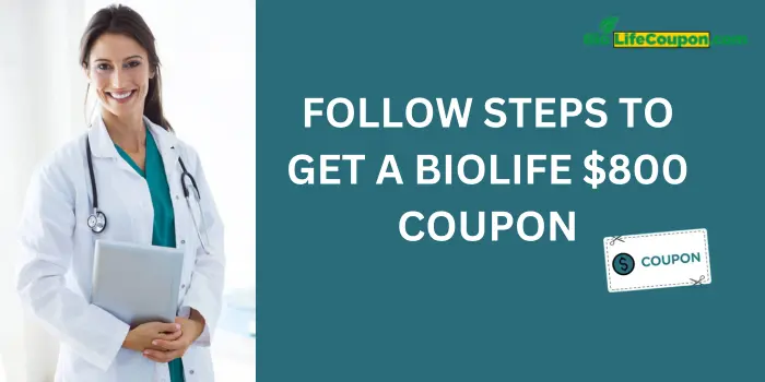 Follow steps to get a biolife $800 coupon
