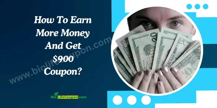 How to earn more money and get $900 coupon?