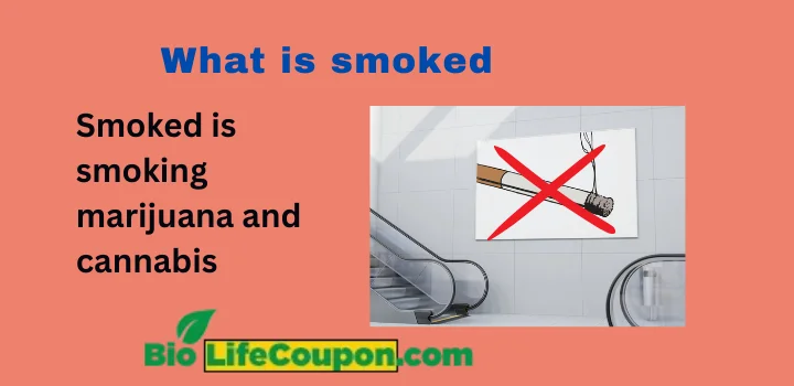What is smoked weed